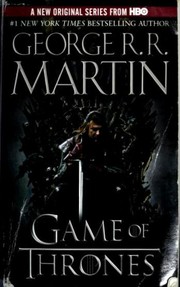 Game of Thrones:  ( Song of Ice and Fire series)