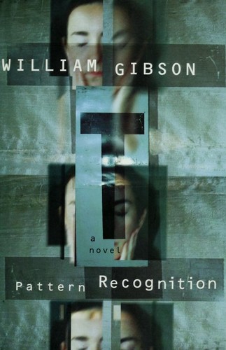 Pattern Recognition:  followed by  Spook Country   and  Zero History