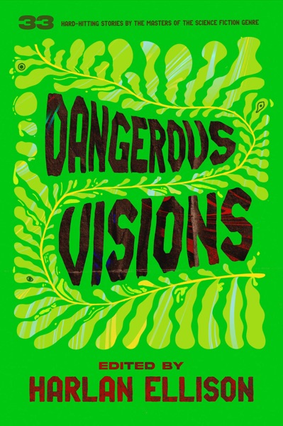 Dangerous Visions:  (anthology)